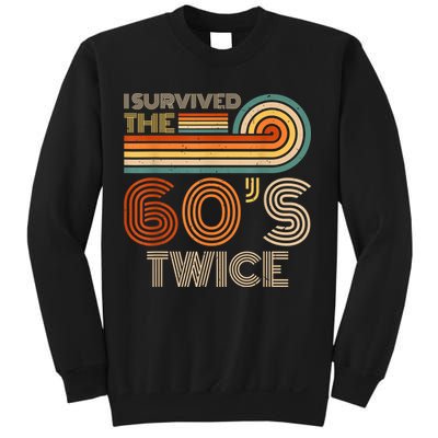 I Survived The 60s Twice Sixties 70th 70s Year Old Birthday Sweatshirt