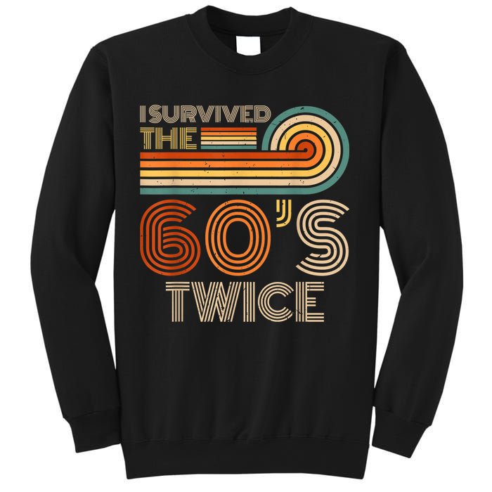 I Survived The 60s Twice Sixties 70th 70s Year Old Birthday Sweatshirt