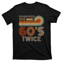 I Survived The 60s Twice Sixties 70th 70s Year Old Birthday T-Shirt