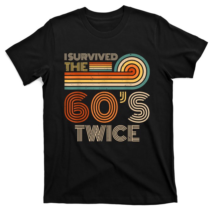 I Survived The 60s Twice Sixties 70th 70s Year Old Birthday T-Shirt