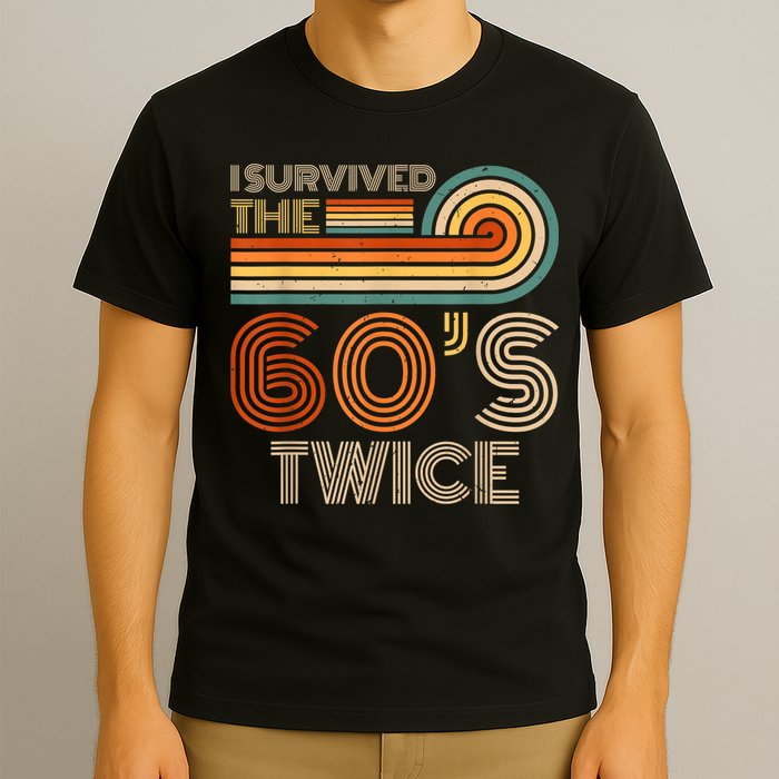 I Survived The 60s Twice Sixties 70th 70s Year Old Birthday T-Shirt