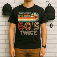 I Survived The 60s Twice Sixties 70th 70s Year Old Birthday T-Shirt