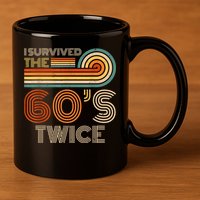 I Survived The 60s Twice Sixties 70th 70s Year Old Birthday 11oz C Handle Ceramic Mug