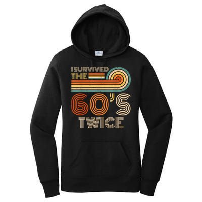 I Survived The 60s Twice Sixties 70th 70s Year Old Birthday Women's Pullover Hoodie