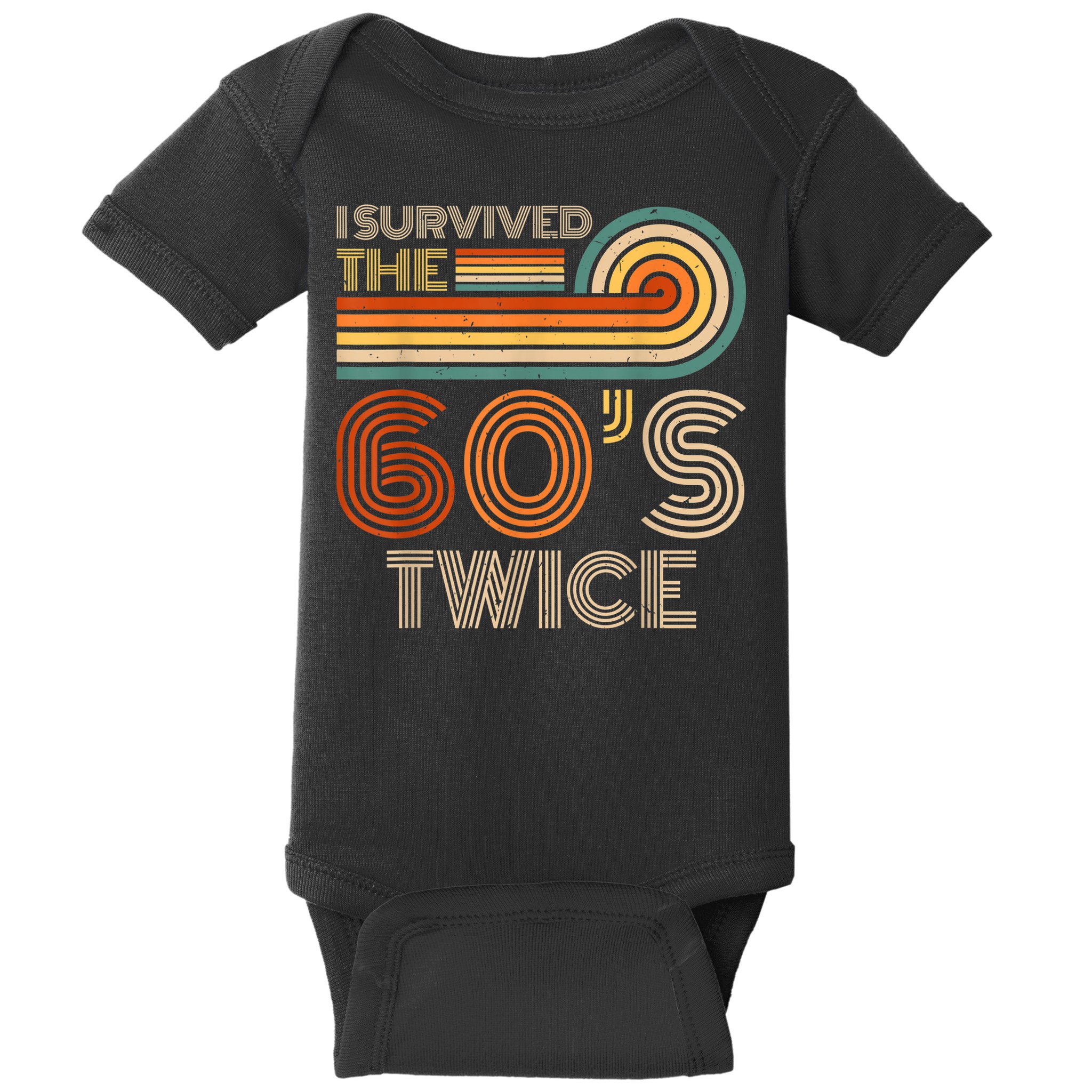 I Survived The 60s Twice Sixties 70th 70s Year Old Birthday Baby Bodysuit