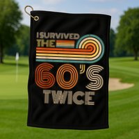 I Survived The 60s Twice Sixties 70th 70s Year Old Birthday Golf Towel
