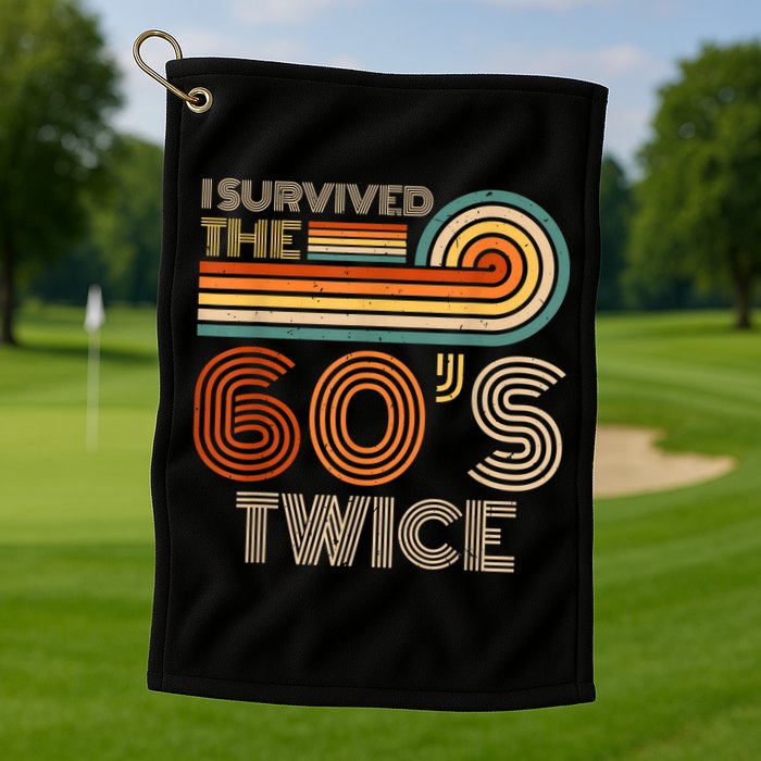 I Survived The 60s Twice Sixties 70th 70s Year Old Birthday Golf Towel