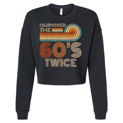 I Survived The 60s Twice Sixties 70th 70s Year Old Birthday Cropped Pullover Crew