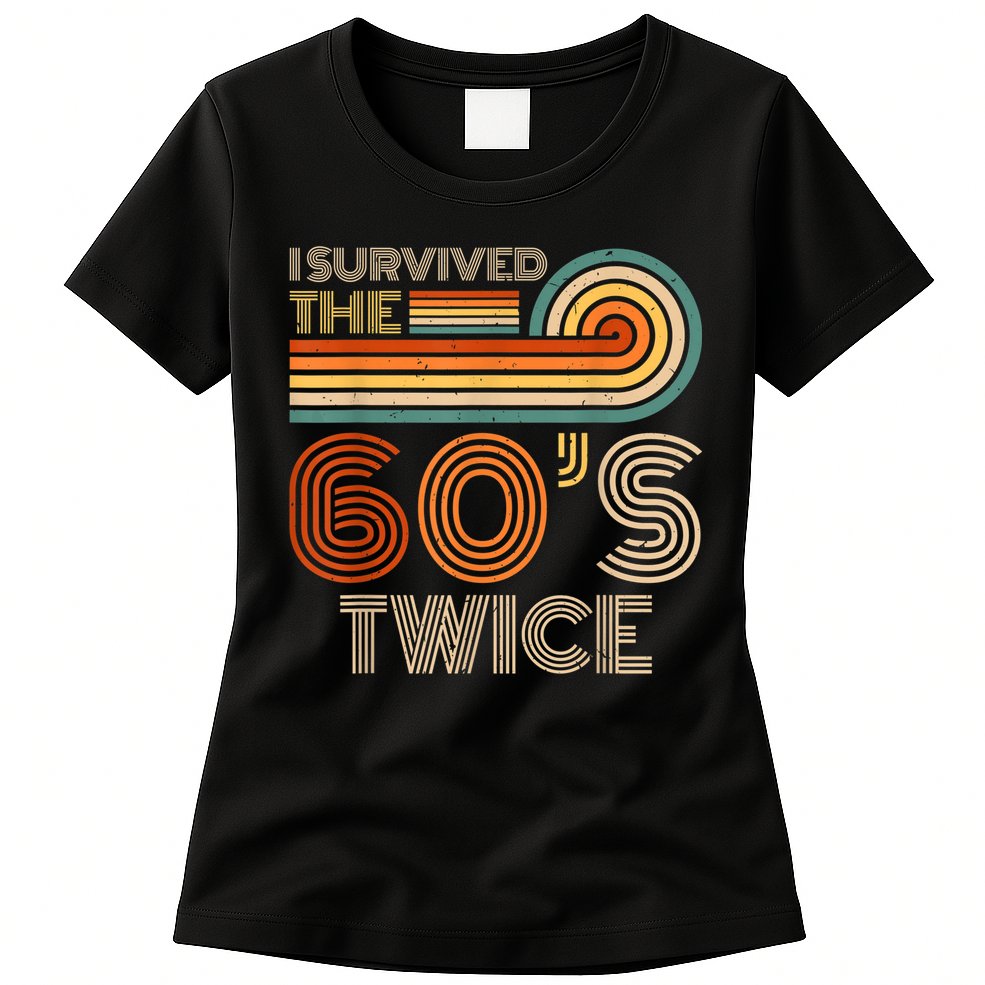 I Survived The 60s Twice Sixties 70th 70s Year Old Birthday Womens T-Shirt
