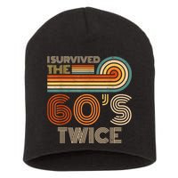 I Survived The 60s Twice Sixties 70th 70s Year Old Birthday Short Acrylic Beanie