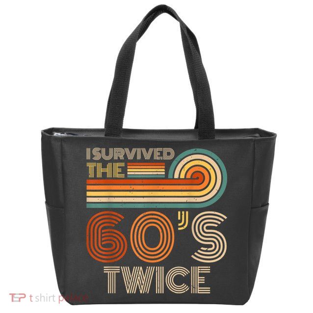 I Survived The 60s Twice Sixties 70th 70s Year Old Birthday Zip Tote Bag