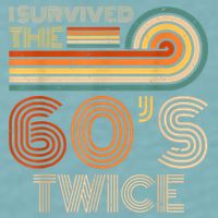 I Survived The 60s Twice Sixties 70th 70s Year Old Birthday Sueded Cloud Jersey T-Shirt