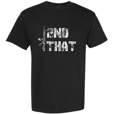 I Second That I 2nd That Gun Rights Guns Control Garment-Dyed Heavyweight T-Shirt