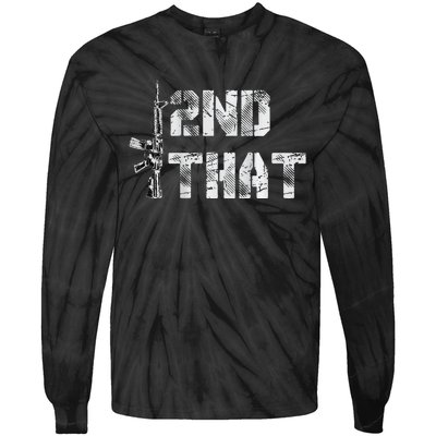 I Second That I 2nd That Gun Rights Guns Control Tie-Dye Long Sleeve Shirt