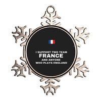 I Support Two Team France And Anyone Who Plays England Metallic Star Ornament