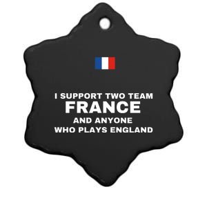 I Support Two Team France And Anyone Who Plays England Ceramic Star Ornament