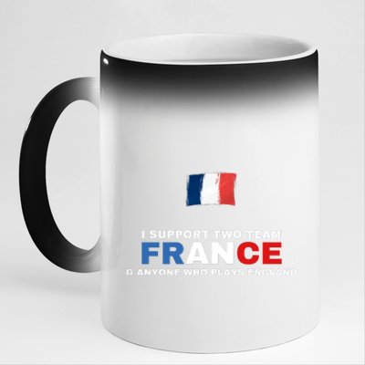 I Support Two Team France And Anyone Who Plays England 11oz Black Color Changing Mug