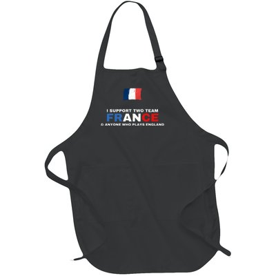 I Support Two Team France And Anyone Who Plays England Full-Length Apron With Pockets