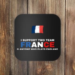 I Support Two Team France And Anyone Who Plays England Coaster