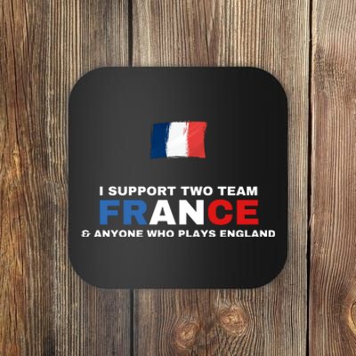 I Support Two Team France And Anyone Who Plays England Coaster