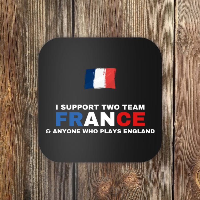 I Support Two Team France And Anyone Who Plays England Coaster