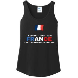 I Support Two Team France And Anyone Who Plays England Ladies Essential Tank