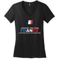 I Support Two Team France And Anyone Who Plays England Women's V-Neck T-Shirt