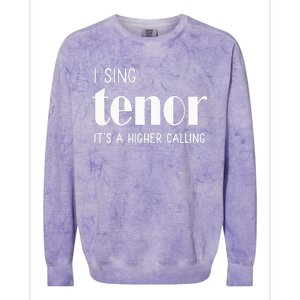 I Sing Tenor Its A Higher Calling Vocal Singer Gift Colorblast Crewneck Sweatshirt