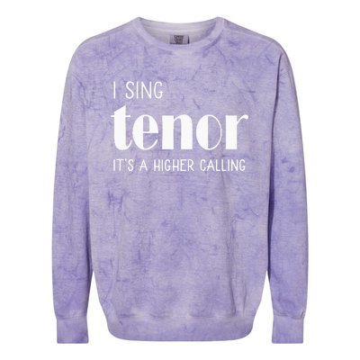 I Sing Tenor Its A Higher Calling Vocal Singer Gift Colorblast Crewneck Sweatshirt