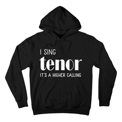 I Sing Tenor Its A Higher Calling Vocal Singer Gift Hoodie