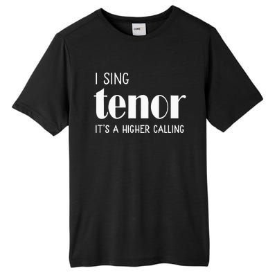 I Sing Tenor Its A Higher Calling Vocal Singer Gift Tall Fusion ChromaSoft Performance T-Shirt