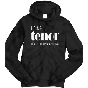 I Sing Tenor Its A Higher Calling Vocal Singer Gift Tie Dye Hoodie