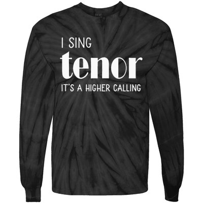 I Sing Tenor Its A Higher Calling Vocal Singer Gift Tie-Dye Long Sleeve Shirt