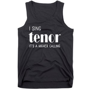 I Sing Tenor Its A Higher Calling Vocal Singer Gift Tank Top