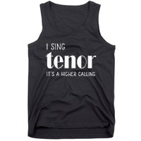 I Sing Tenor Its A Higher Calling Vocal Singer Gift Tank Top