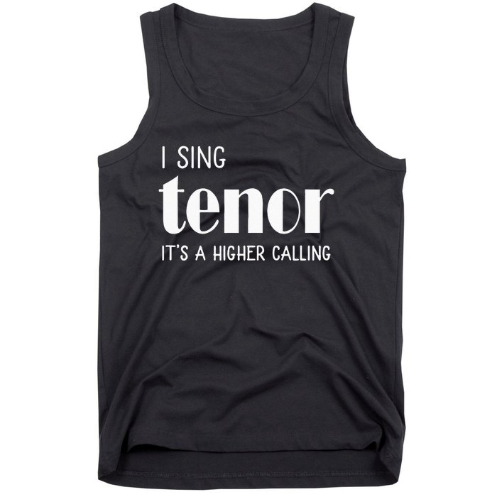 I Sing Tenor Its A Higher Calling Vocal Singer Gift Tank Top