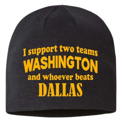 I Support Two Teams Washington And Whoever Beats Dallas Sustainable Beanie