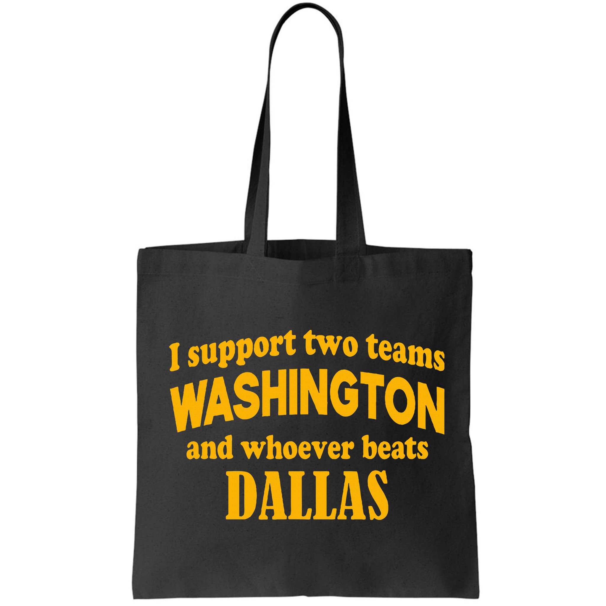 I Support Two Teams Washington And Whoever Beats Dallas Bag