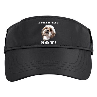 I SHIH TZU NOT Dog Puppy Pup Adorable Dog Lover Funny Adult Drive Performance Visor