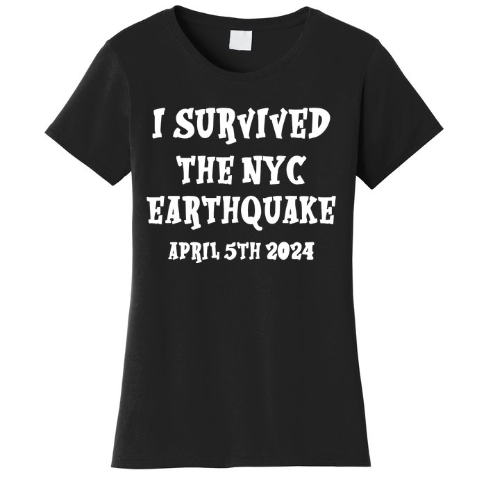 I Survived The N.Y.C. Earthquake April 5th 2024 Women's T-Shirt