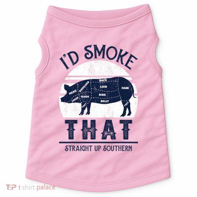 Id Smoke That Straight Up Southern Pig Vintage Doggie Tank