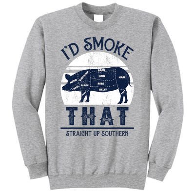 Id Smoke That Straight Up Southern Pig Vintage Tall Sweatshirt