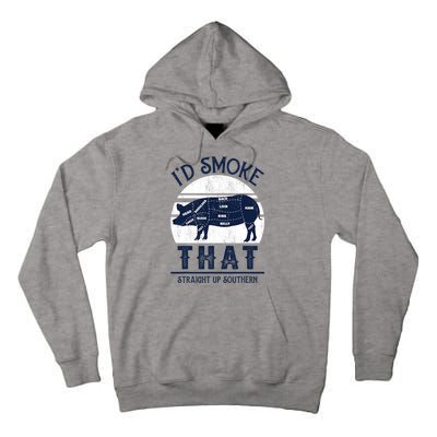 Id Smoke That Straight Up Southern Pig Vintage Tall Hoodie