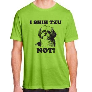 I SHIH TZU NOT Funny Shih Tzu Dog Adult ChromaSoft Performance T-Shirt