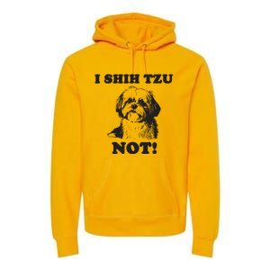 I SHIH TZU NOT Funny Shih Tzu Dog Premium Hoodie