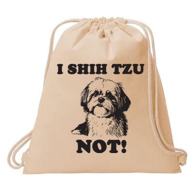 I SHIH TZU NOT Funny Shih Tzu Dog Drawstring Bag