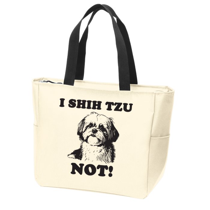 I SHIH TZU NOT Funny Shih Tzu Dog Zip Tote Bag