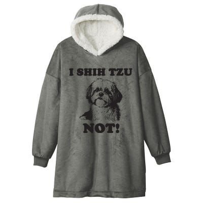 I SHIH TZU NOT Funny Shih Tzu Dog Hooded Wearable Blanket