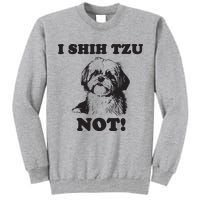 I SHIH TZU NOT Funny Shih Tzu Dog Tall Sweatshirt