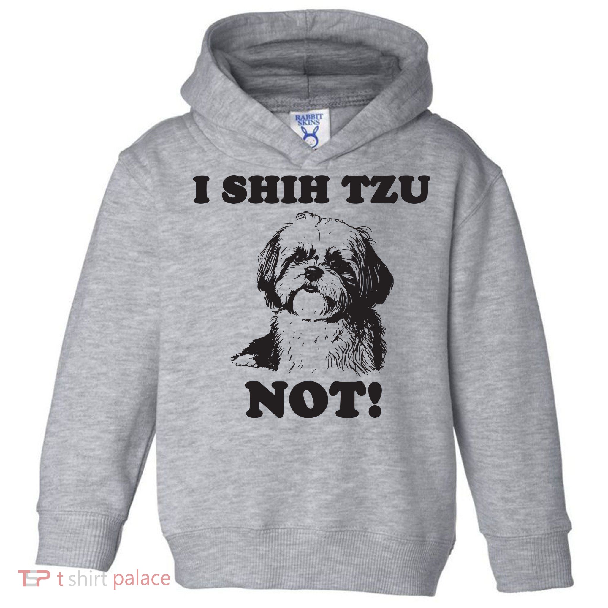 I SHIH TZU NOT Funny Shih Tzu Dog Toddler Hoodie